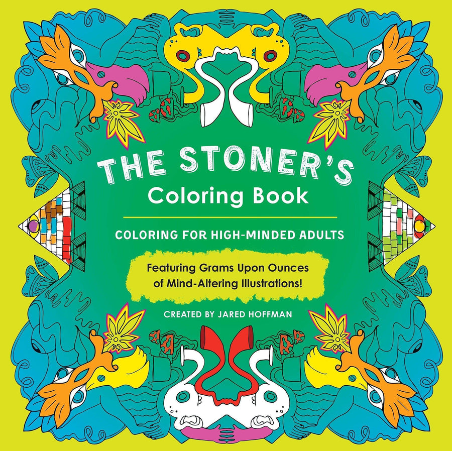 The Stoner's Adult Coloring Book: Coloring for High-Minded Adults by Jared Hoffman Vapexcape Vape and Bong Shop Regina Saskatchewan